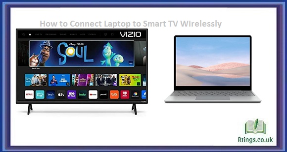 How to Connect Laptop to Smart TV Wirelessly