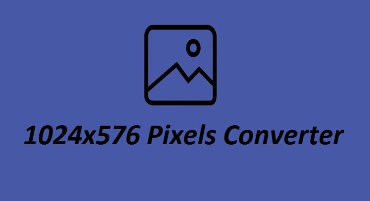 1024x576 Pixels Converter